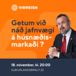 Getum við náð jafnvægi á húsnæðismarkaði?