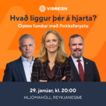 Hvað liggur þér á hjarta? Opinn fundur flokksforystu